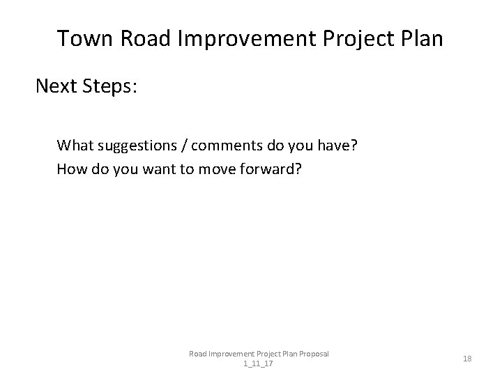 Town Road Improvement Project Plan Next Steps: What suggestions / comments do you have?