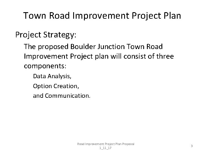 Town Road Improvement Project Plan Project Strategy: The proposed Boulder Junction Town Road Improvement