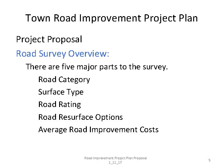 Town Road Improvement Project Plan Project Proposal Road Survey Overview: There are five major