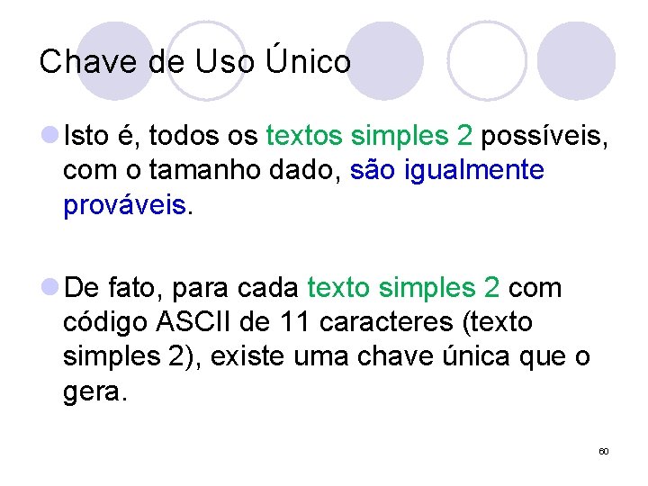 Chave de Uso Único l Isto é, todos os textos simples 2 possíveis, com