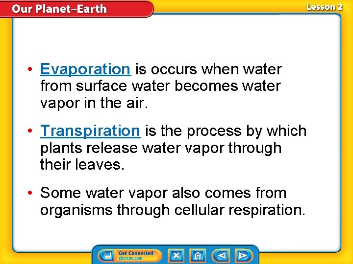  • Evaporation is occurs when water from surface water becomes water vapor in