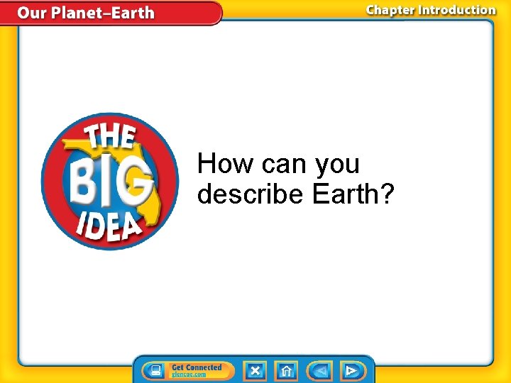 How can you describe Earth? 