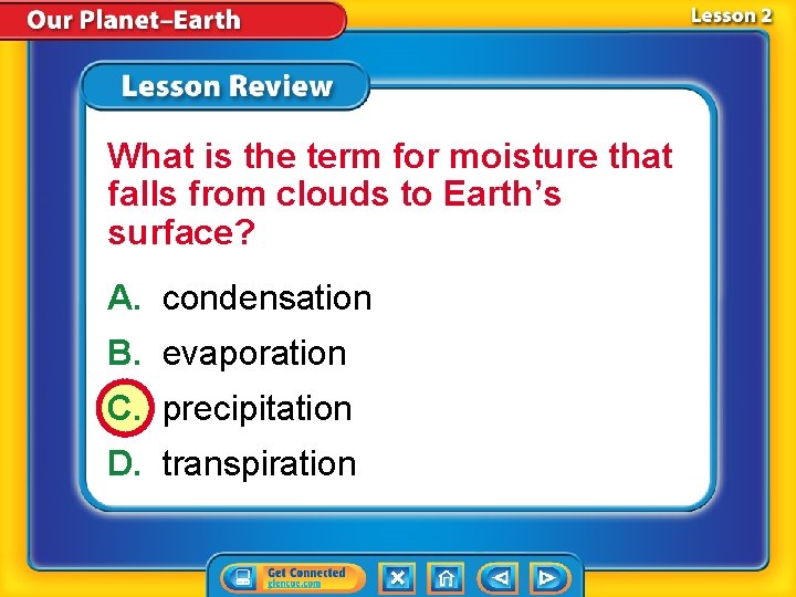 What is the term for moisture that falls from clouds to Earth’s surface? A.