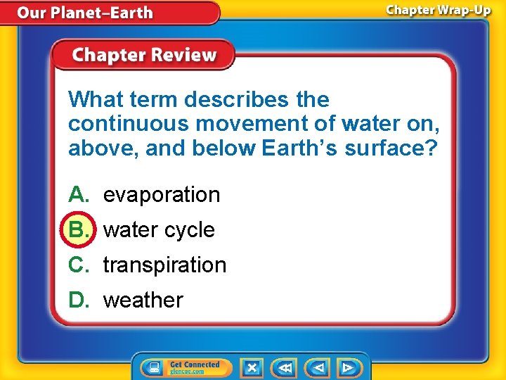 What term describes the continuous movement of water on, above, and below Earth’s surface?