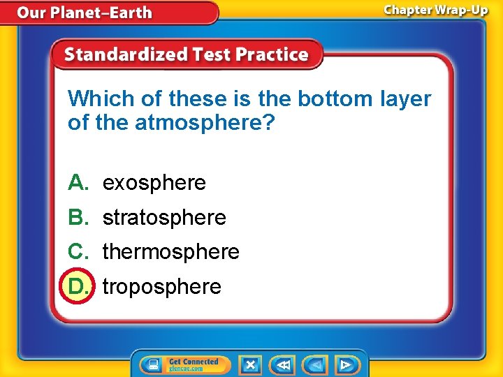 Which of these is the bottom layer of the atmosphere? A. exosphere B. stratosphere