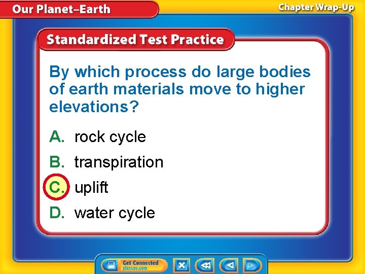 By which process do large bodies of earth materials move to higher elevations? A.