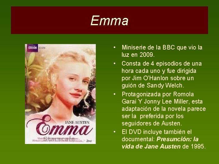 Emma • Miniserie de la BBC que vio la luz en 2009. • Consta