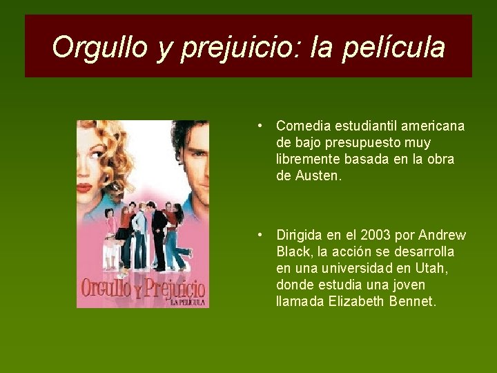 Orgullo y prejuicio: la película • Comedia estudiantil americana de bajo presupuesto muy libremente