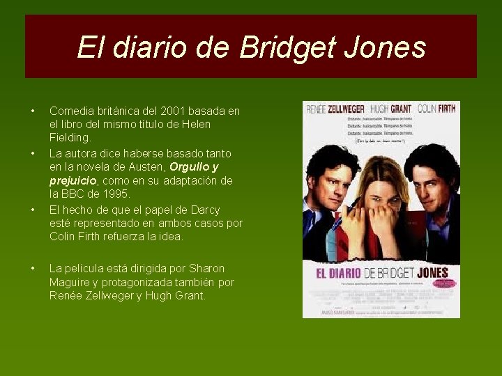 El diario de Bridget Jones • • Comedia británica del 2001 basada en el