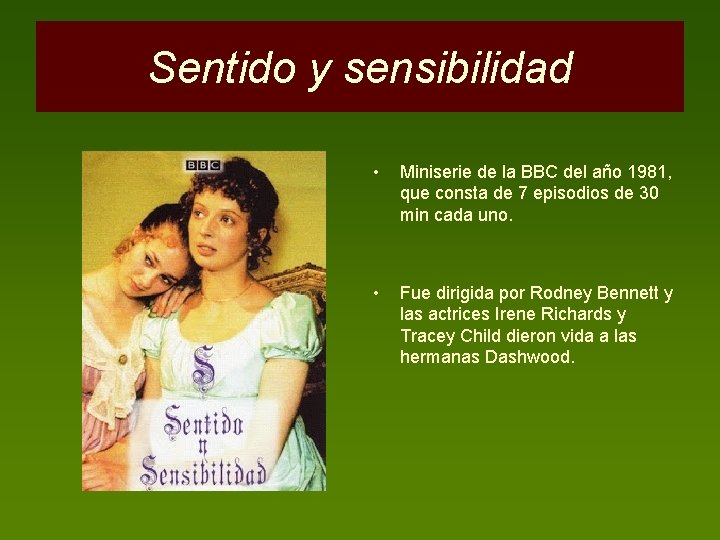 Sentido y sensibilidad • Miniserie de la BBC del año 1981, que consta de