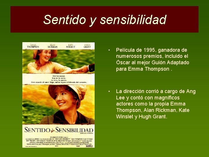 Sentido y sensibilidad • Película de 1995, ganadora de numerosos premios, incluido el Óscar