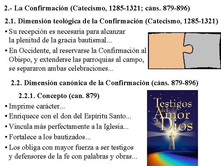 2. - La Confirmación (Catecismo, 1285 -1321; cáns. 879 -896) 2. 1. Dimensión teológica