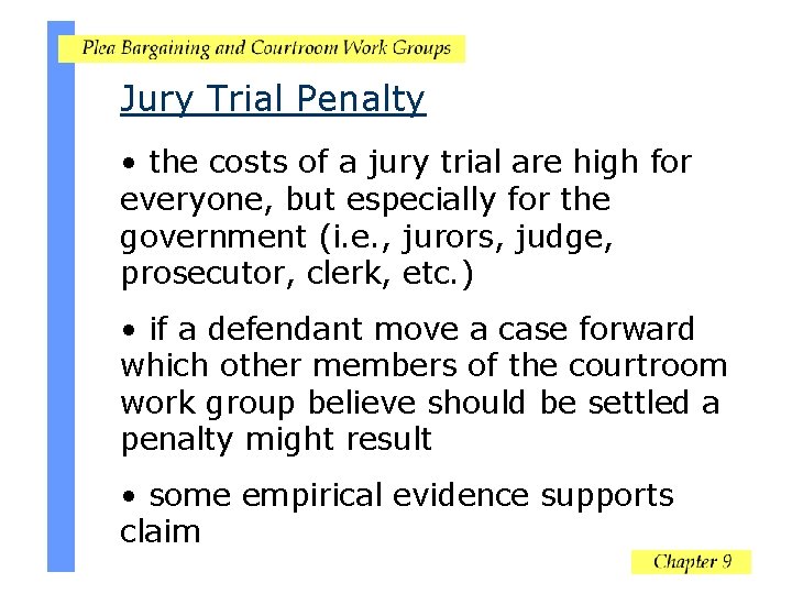 Jury Trial Penalty • the costs of a jury trial are high for everyone,