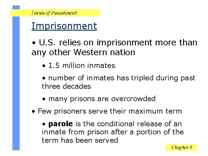 Imprisonment • U. S. relies on imprisonment more than any other Western nation •