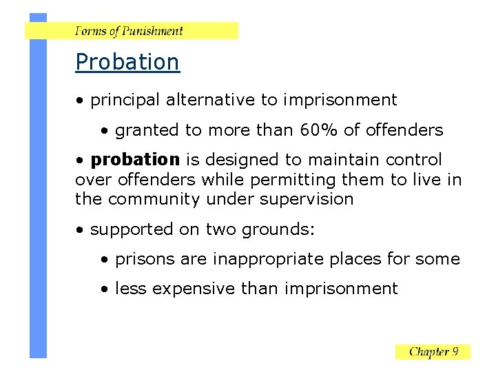 Probation • principal alternative to imprisonment • granted to more than 60% of offenders