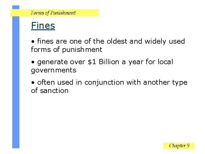 Fines • fines are one of the oldest and widely used forms of punishment