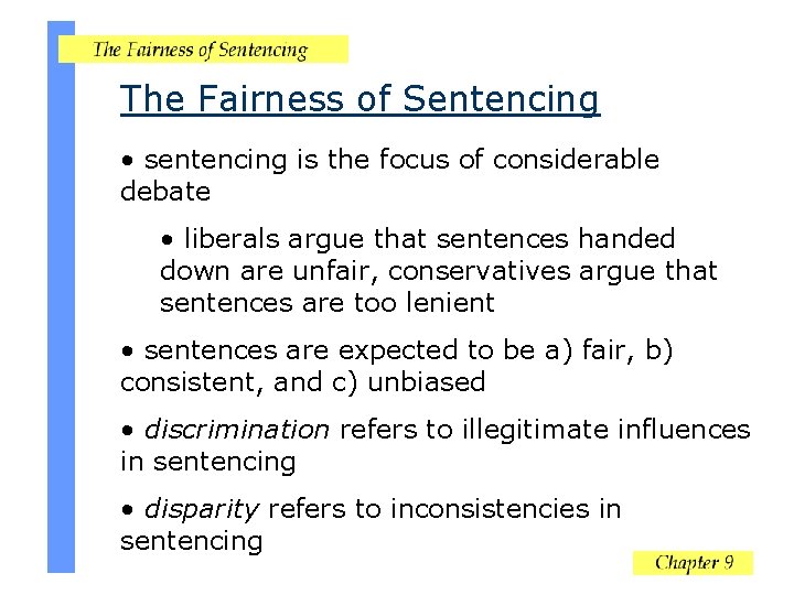 The Fairness of Sentencing • sentencing is the focus of considerable debate • liberals