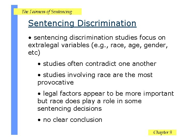 Sentencing Discrimination • sentencing discrimination studies focus on extralegal variables (e. g. , race,
