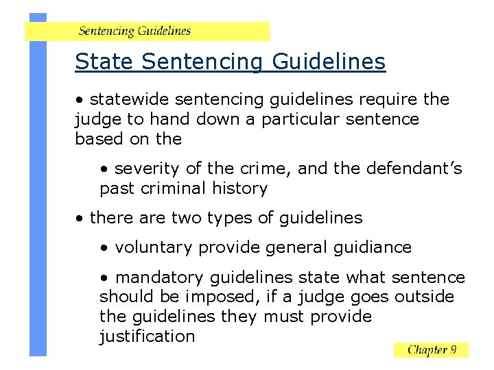 State Sentencing Guidelines • statewide sentencing guidelines require the judge to hand down a