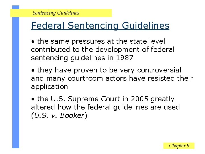 Federal Sentencing Guidelines • the same pressures at the state level contributed to the