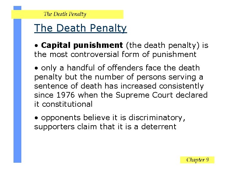 The Death Penalty • Capital punishment (the death penalty) is the most controversial form