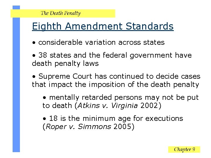 Eighth Amendment Standards • considerable variation across states • 38 states and the federal