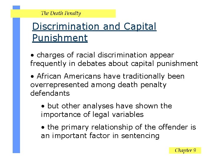 Discrimination and Capital Punishment • charges of racial discrimination appear frequently in debates about