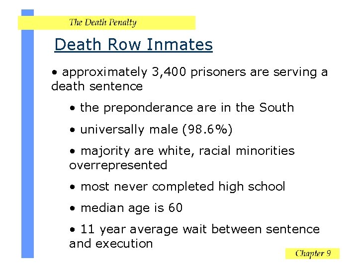 Death Row Inmates • approximately 3, 400 prisoners are serving a death sentence •