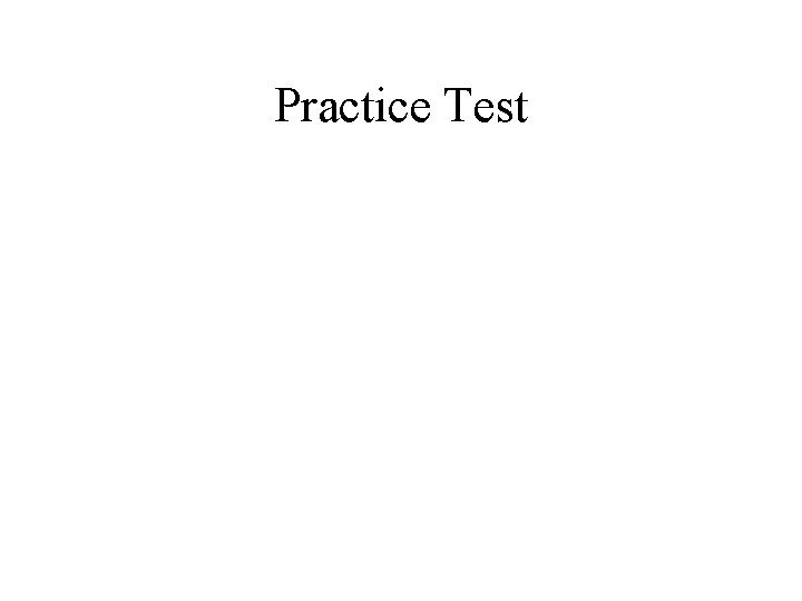Practice Test Practice Test