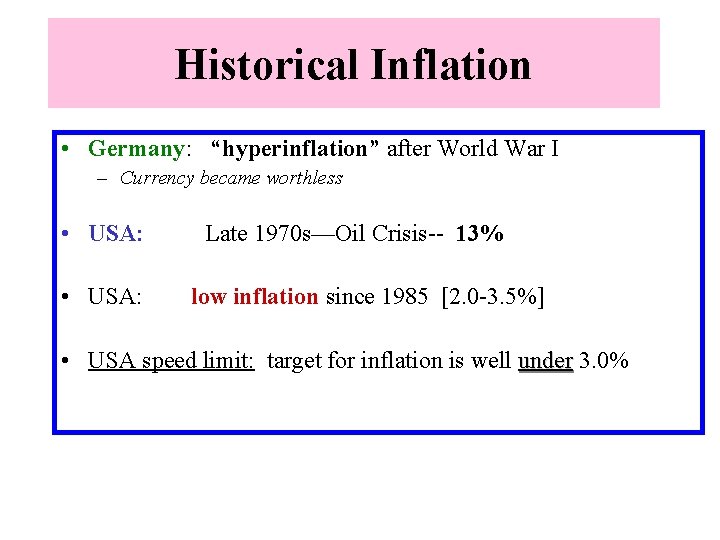 Historical Inflation • Germany: “hyperinflation” after World War I – Currency became worthless •