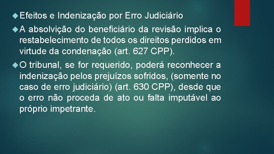  Efeitos e Indenização por Erro Judiciário A absolvição do beneficiário da revisão implica