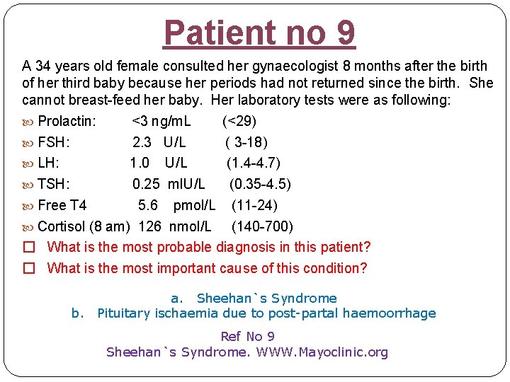 Patient no 9 A 34 years old female consulted her gynaecologist 8 months after