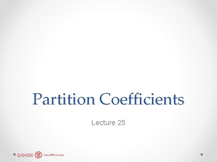 Partition Coefficients Lecture 25 