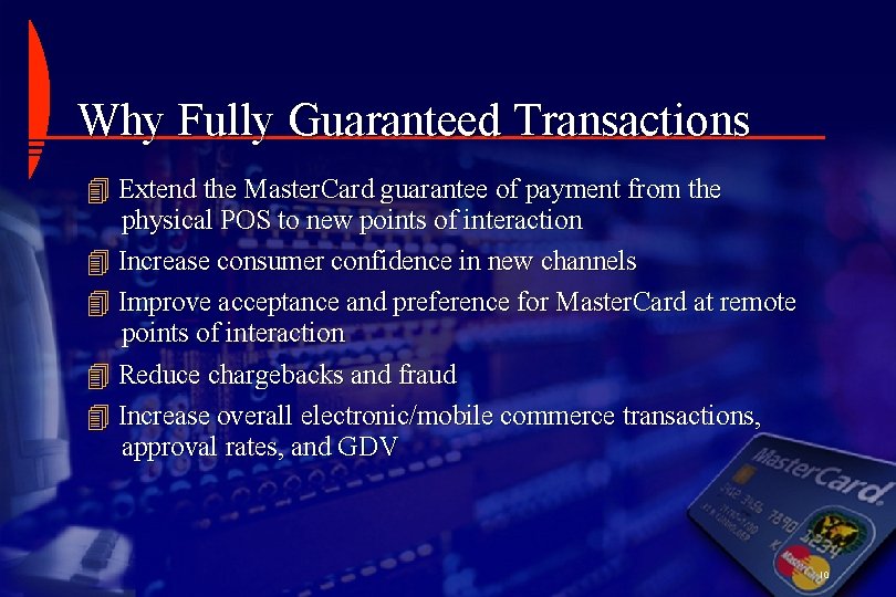 Why Fully Guaranteed Transactions Extend the Master. Card guarantee of payment from the physical