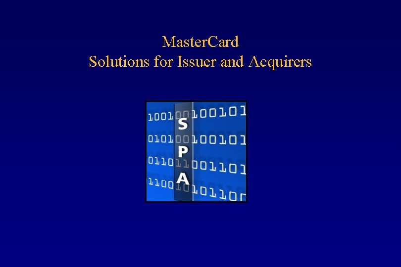 Master. Card Solutions for Issuer and Acquirers 