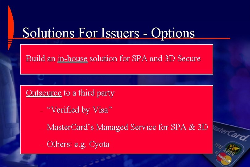 Solutions For Issuers - Options Build an in-house solution for SPA and 3 D
