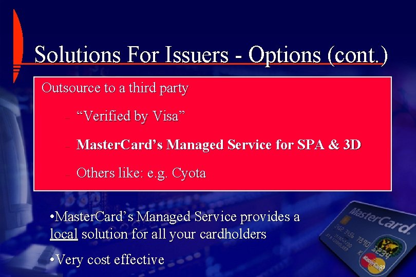 Solutions For Issuers - Options (cont. ) Outsource to a third party – “Verified