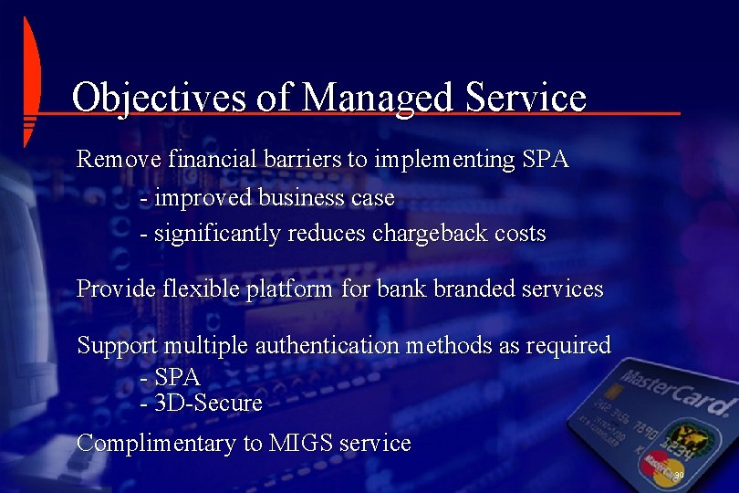 Objectives of Managed Service Remove financial barriers to implementing SPA - improved business case
