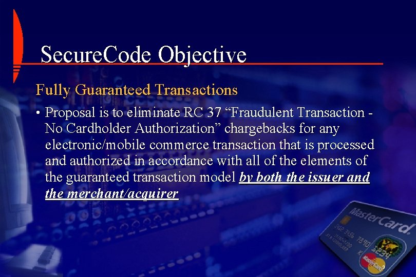 Secure. Code Objective Fully Guaranteed Transactions • Proposal is to eliminate RC 37 “Fraudulent