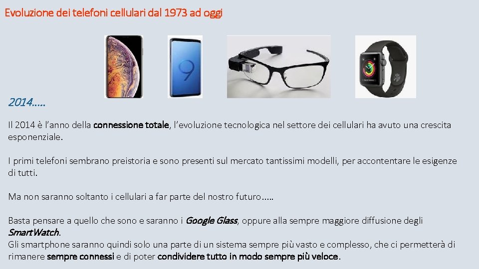 Evoluzione dei telefoni cellulari dal 1973 ad oggi 2014. . . Il 2014 è