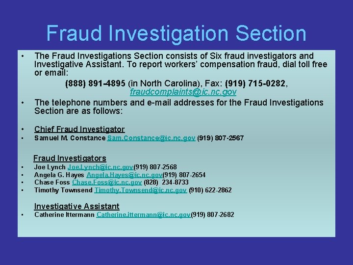 Fraud Investigation Section • • The Fraud Investigations Section consists of Six fraud investigators