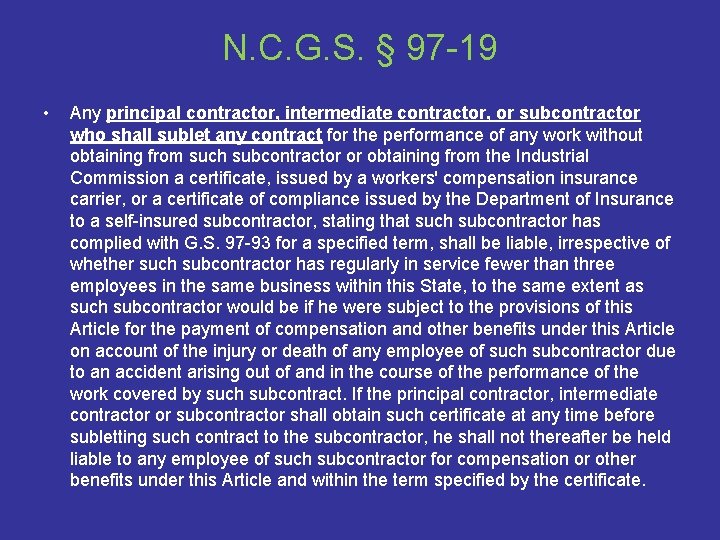 N. C. G. S. § 97 -19 • Any principal contractor, intermediate contractor, or