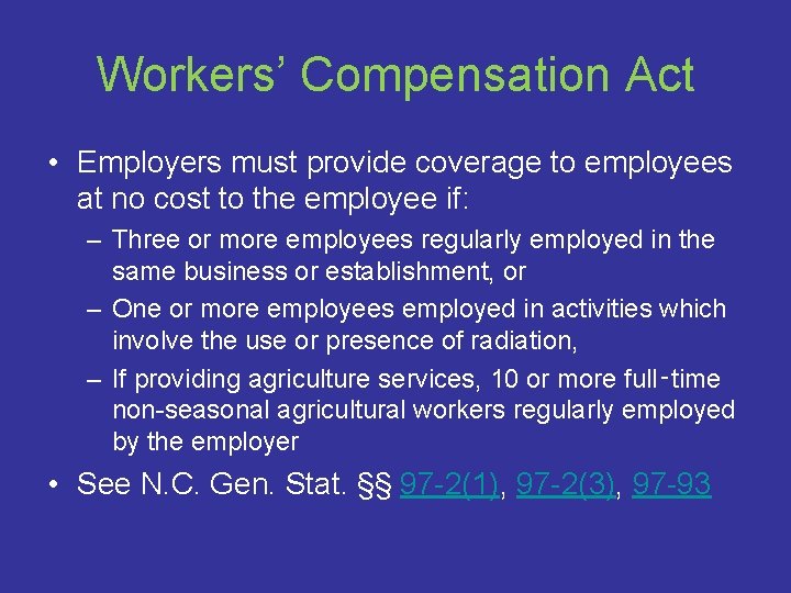 Workers’ Compensation Act • Employers must provide coverage to employees at no cost to