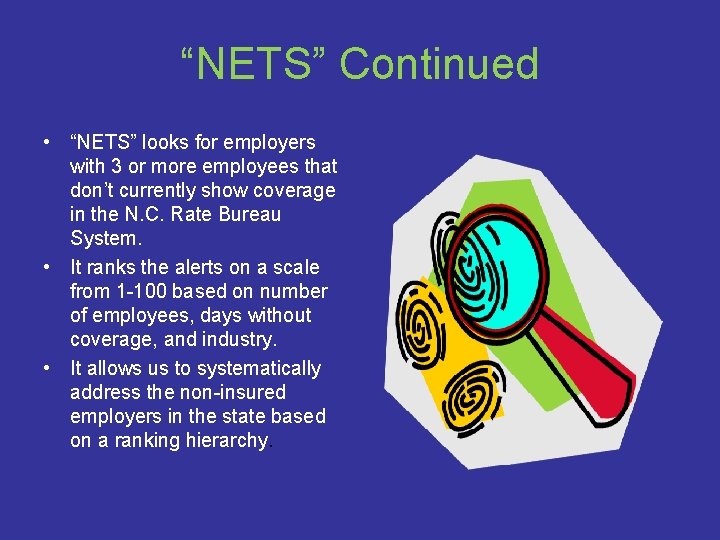 “NETS” Continued • “NETS” looks for employers with 3 or more employees that don’t