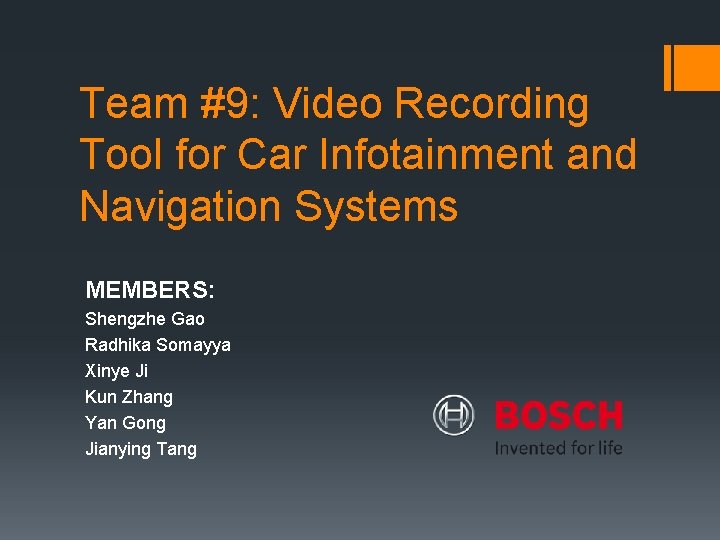 Team #9: Video Recording Tool for Car Infotainment and Navigation Systems MEMBERS: Shengzhe Gao