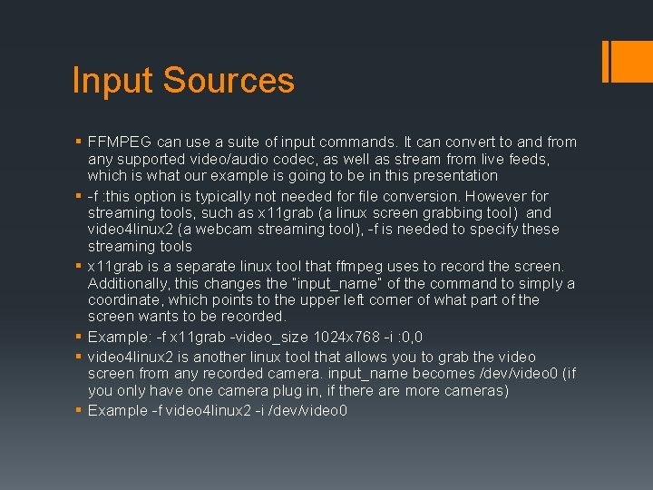 Input Sources § FFMPEG can use a suite of input commands. It can convert