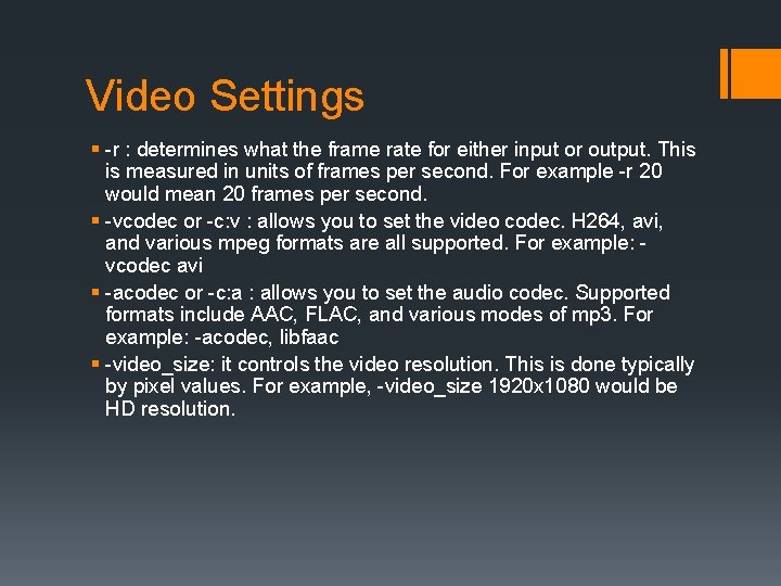 Video Settings § -r : determines what the frame rate for either input or