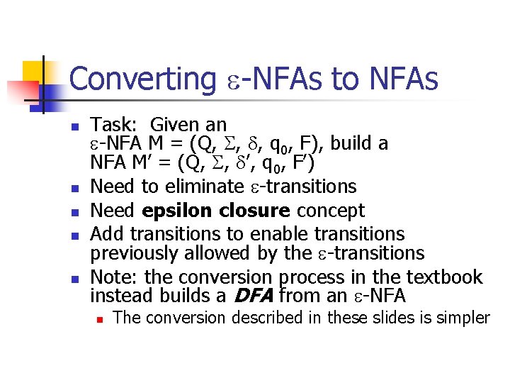 Converting -NFAs to NFAs n n n Task: Given an -NFA M = (Q,