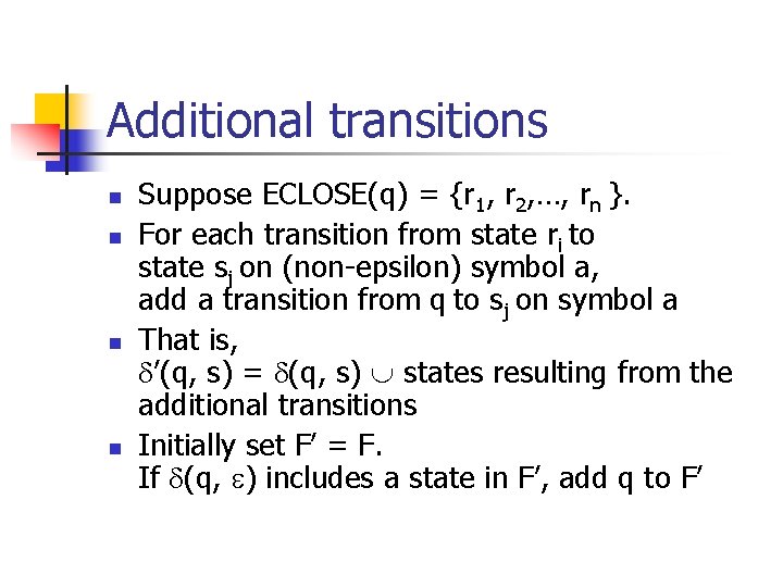 Additional transitions n n Suppose ECLOSE(q) = {r 1, r 2, …, rn }.