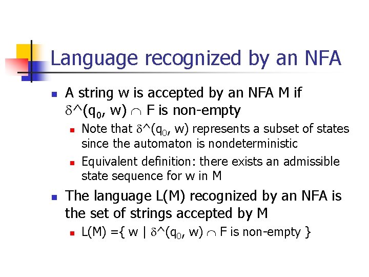 Language recognized by an NFA n A string w is accepted by an NFA